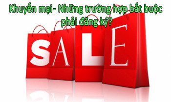 Khuyến mại – những trường hợp bắt buộc phải đăng ký?